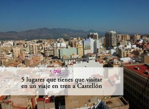 viajar a castellon